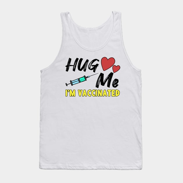 Hug Me I'm Vaccinated Tank Top by Mesyo